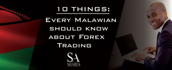 10 Things every Malawian should know about Forex Trading